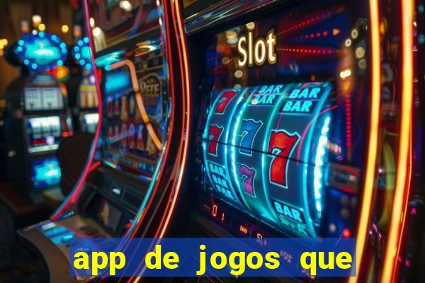 app de jogos que dao dinheiro de verdade